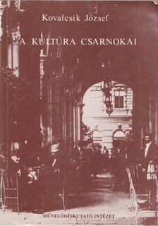 Kovalcsik József - A kultúra csarnokai I. [antikvár]