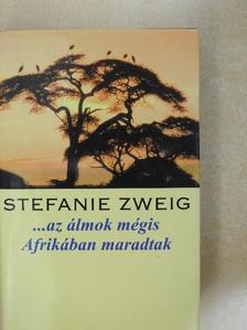 Stefanie Zweig - ...az álmok mégis Afrikában maradtak [antikvár]