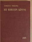 Dr. Jankovics Marczell - Kis barátom könyve [antikvár]