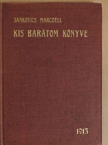 Dr. Jankovics Marczell - Kis barátom könyve [antikvár]
