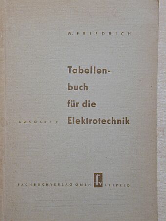 Wilhelm Friedrich - Tabellenbuch für die Elektrotechnik [antikvár]