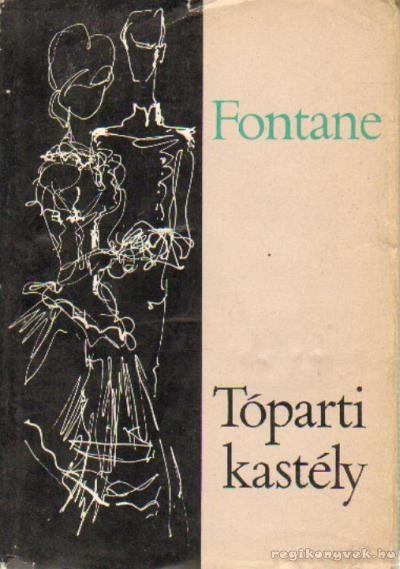 FONTANE, THEODOR - Tóparti kastély [antikvár]