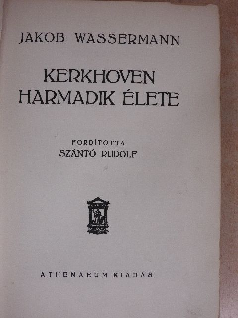 Jakob Wassermann - Kerkhoven harmadik élete [antikvár]