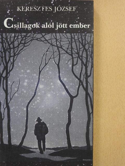 Keresztes József - Csillagok alól jött ember [antikvár]