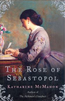 McMAHON, KATHARINE - The Rose of Sebastopol [antikvár]