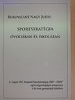 Bukovicsné Nagy Judit - Sportstratégia óvodában és iskolában [antikvár]