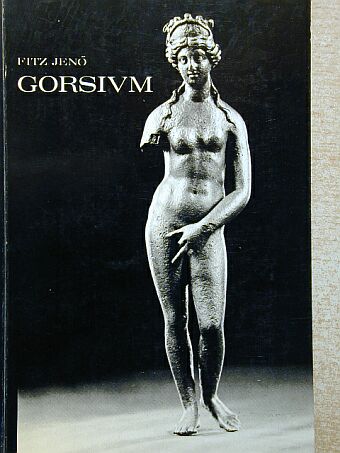 Fitz Jenő - Gorsium [antikvár]