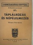 Than Ferenc - Táplálkozás és népélelmezés [antikvár]