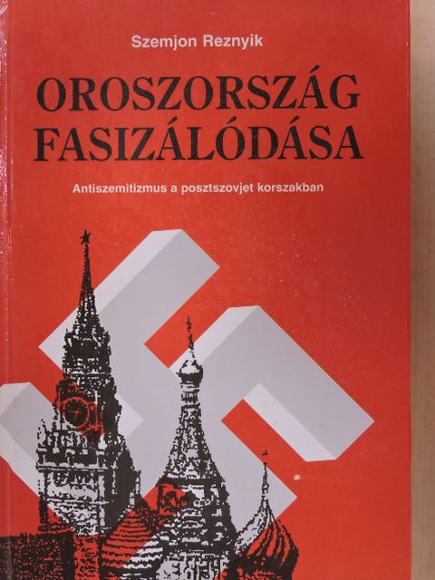 Szemjon Reznyik - Oroszország fasizálódása [antikvár]