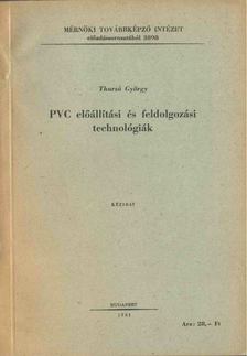 Thurzó György - PVC előállítási és feldolgozási technológiák [antikvár]