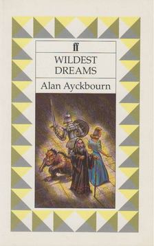 ALAN AYCKBOURN - Wildest Dreams [antikvár]
