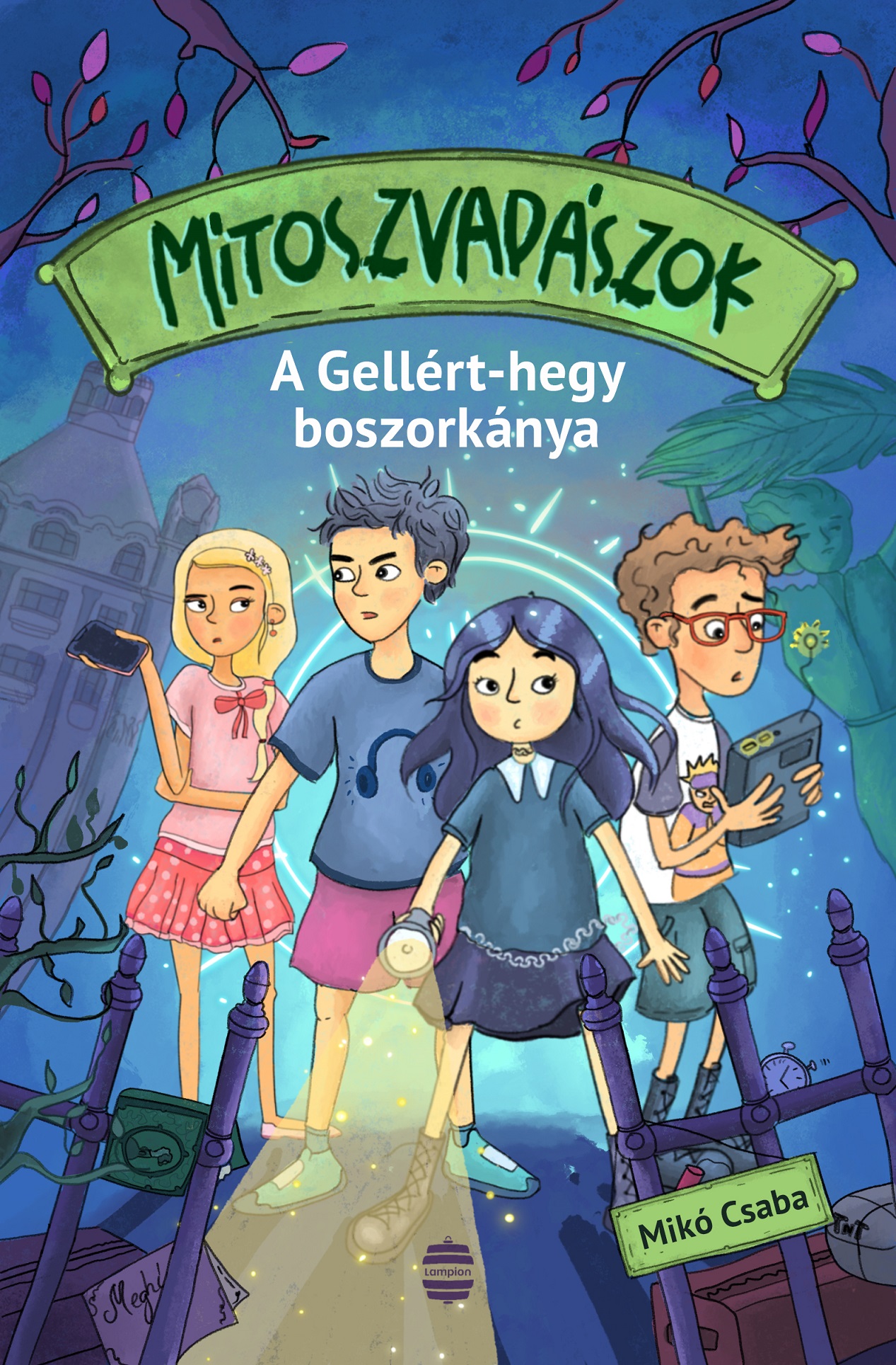 Mikó Csaba - Mítoszvadászok 1. - A Gellért-hegy boszorkánya