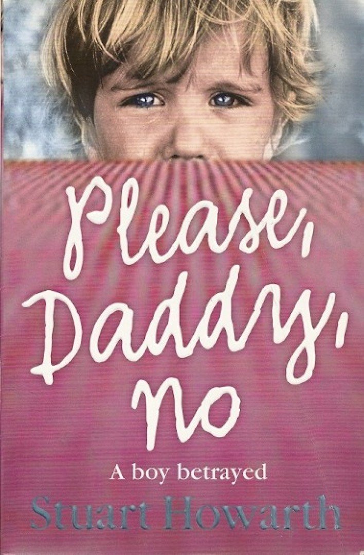 HOWARTH, STUART - Please, Daddy, No [antikvár]
