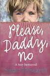 HOWARTH, STUART - Please, Daddy, No [antikvár]