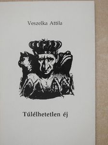Veszelka Attila - Túlélhetetlen éj [antikvár]