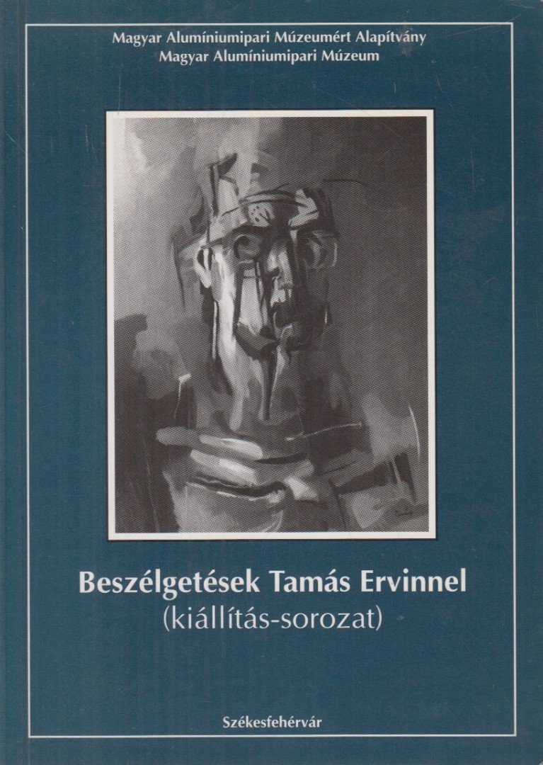 Radnai József - Beszélgetések Tamás Ervinnel (kiállítás-sorozat) [antikvár]