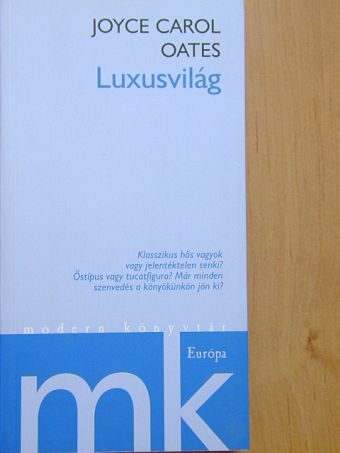 Joyce Carol Oates - Luxusvilág [antikvár]