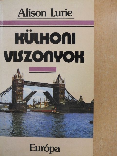 Alison Lurie - Külhoni viszonyok [antikvár]