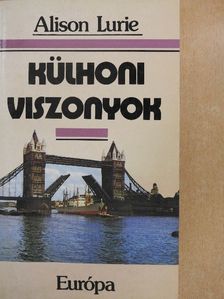 Alison Lurie - Külhoni viszonyok [antikvár]