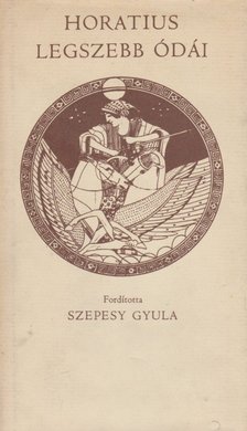 Horatius, Flaccus Quintus - Horatius legszebb ódái [antikvár]
