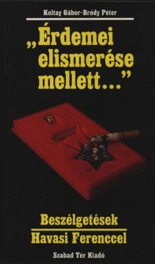 Koltay Gábor, Bródy Péter - Érdemei elismerése mellett [antikvár]