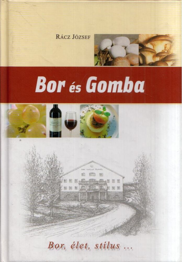 Rácz József - Bor és gomba (dedikált) [antikvár]