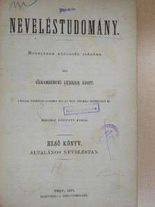 Garamszeghi Lubrich Ágost - Neveléstudomány I-II. [antikvár]