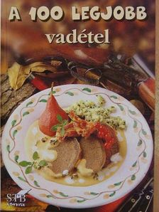 A 100 legjobb vadétel [antikvár]