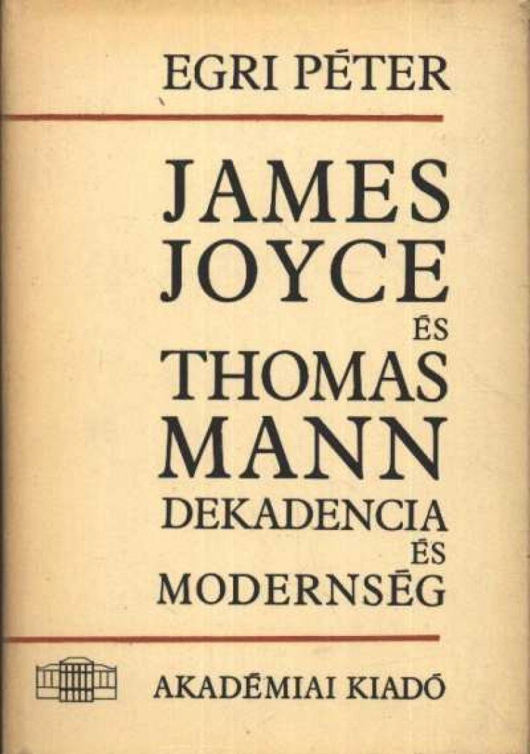 EGRI PÉTER - James Joyce és Thomas Mann [antikvár]