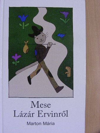 Marton Mária - Mese Lázár Ervinről [antikvár]