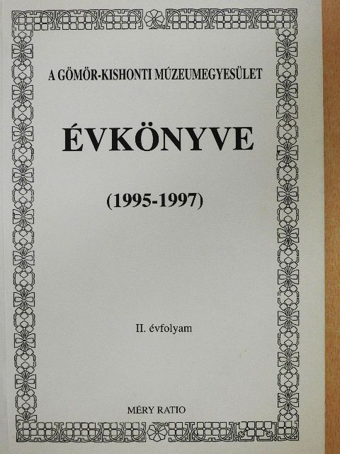 B. Kovács István - A Gömör-Kishonti Múzeumegyesület Évkönyve (1995-1997) [antikvár]