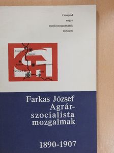 Farkas József - Agrárszocialista mozgalmak 1890-1907 [antikvár]
