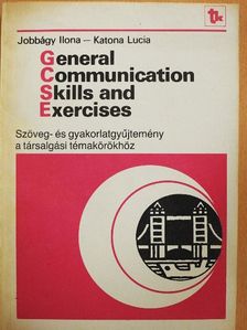 Jobbágy Ilona - General Communication Skills and Exercises [antikvár]