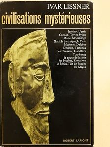 Ivar Lissner - Civilisations mystérieuses [antikvár]