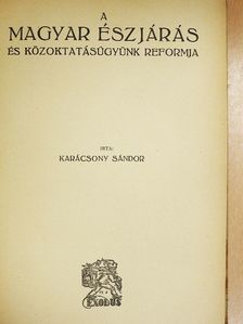 Karácsony Sándor - A magyar észjárás és közoktatásügyünk reformja [antikvár]