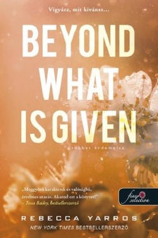 Rebecca Yarros - Beyond What is Given - Többet érdemelsz [szépséghibás]