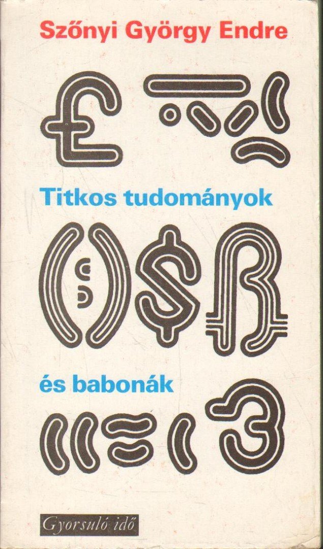Szőnyi György Endre - Titkos tudományok és babonák [antikvár]
