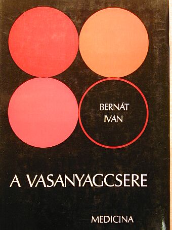Bernát Iván - A vasanyagcsere [antikvár]