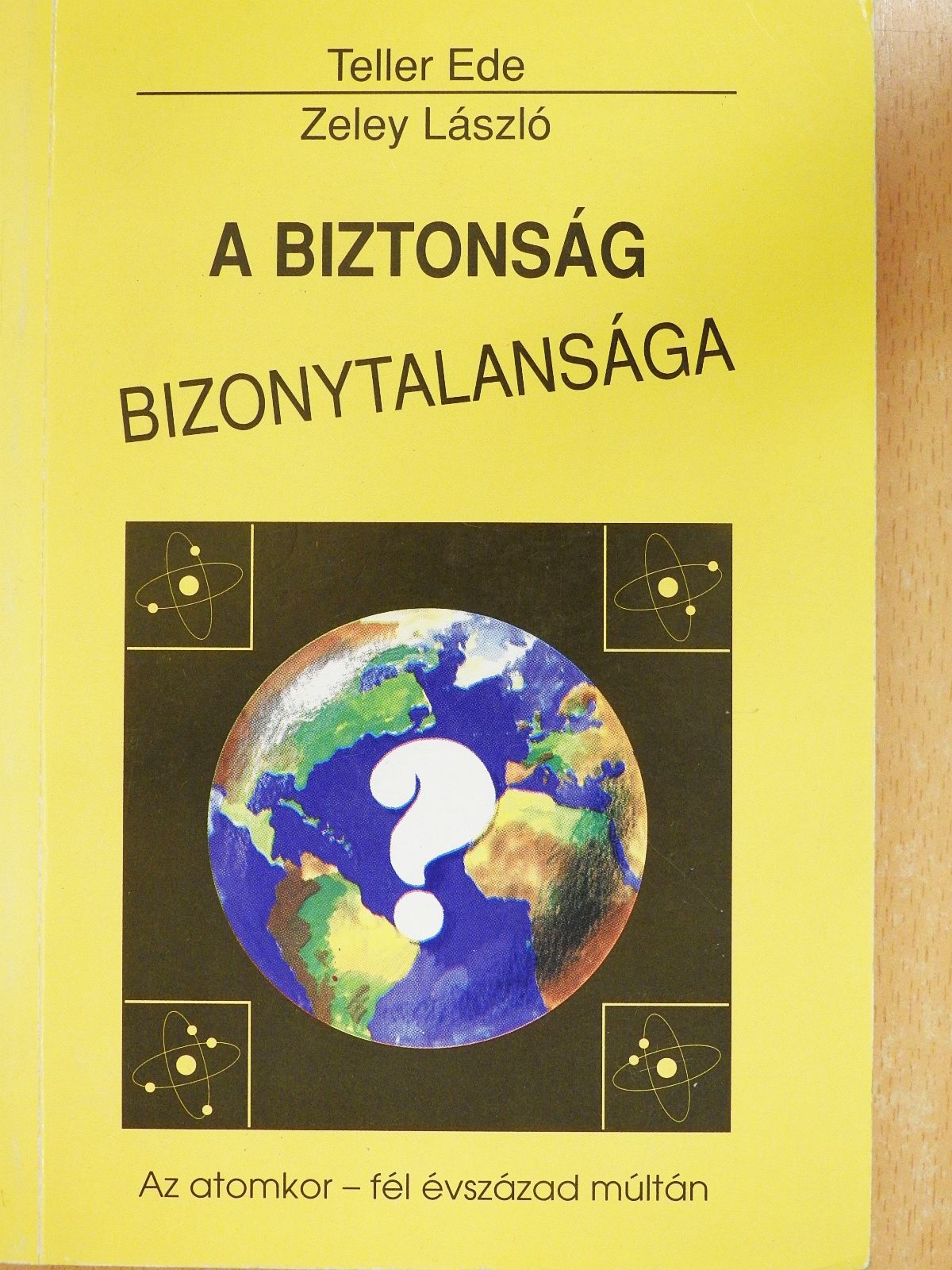 Teller Ede - A biztonság bizonytalansága (dedikált példány) [antikvár]