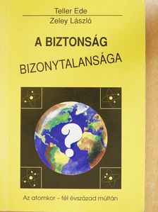 Teller Ede - A biztonság bizonytalansága (dedikált példány) [antikvár]