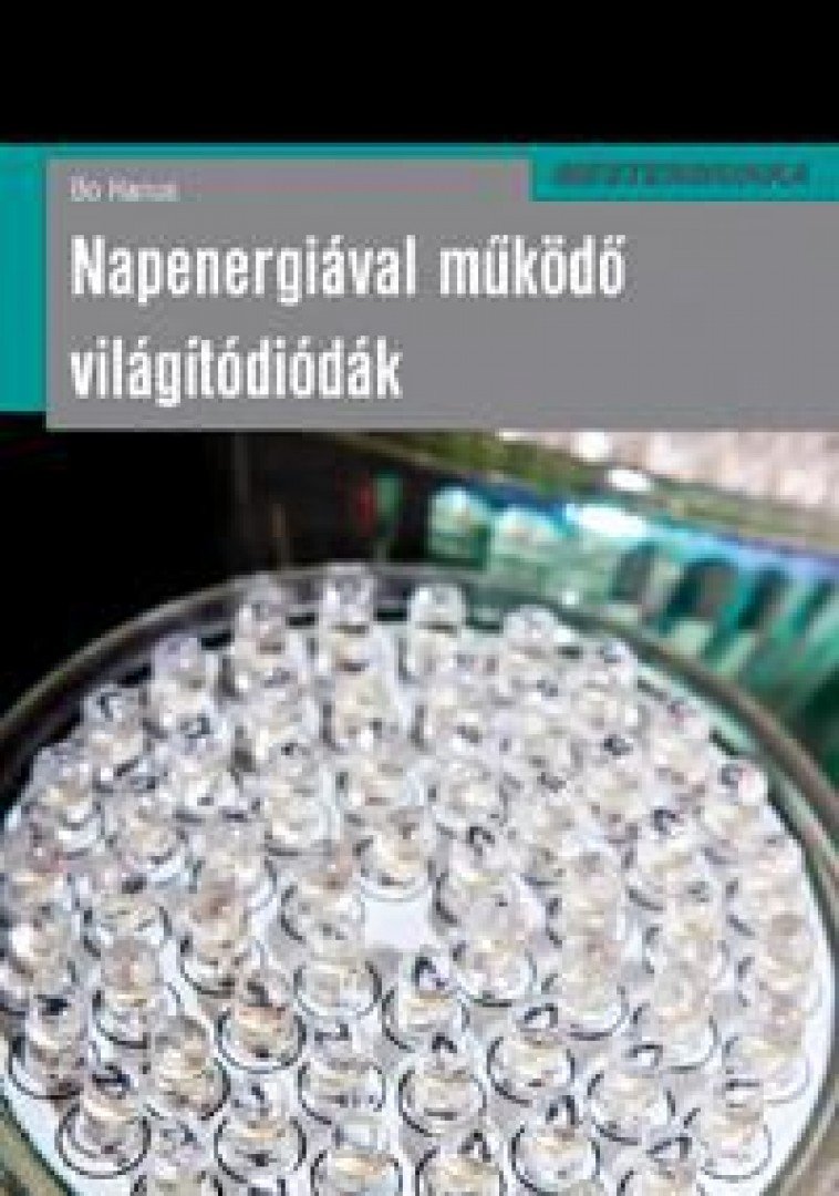 Bo Hanus - Napenergiával működő világítódiódák [antikvár]