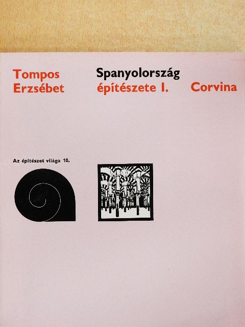 Tompos Erzsébet - Spanyolország építészete I. [antikvár]