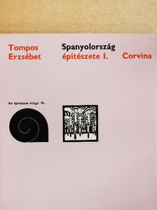 Tompos Erzsébet - Spanyolország építészete I. [antikvár]