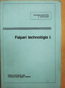 Lele Dezső - Faipari technológia I. [antikvár]