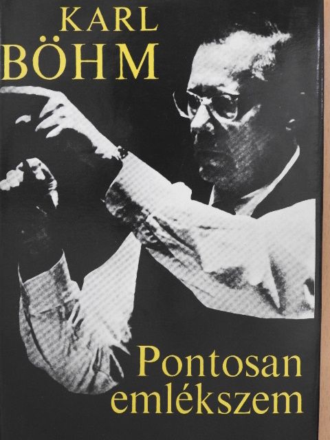 Karl Böhm - Pontosan emlékszem [antikvár]