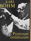 Karl Böhm - Pontosan emlékszem [antikvár]