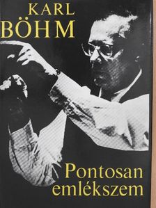 Karl Böhm - Pontosan emlékszem [antikvár]