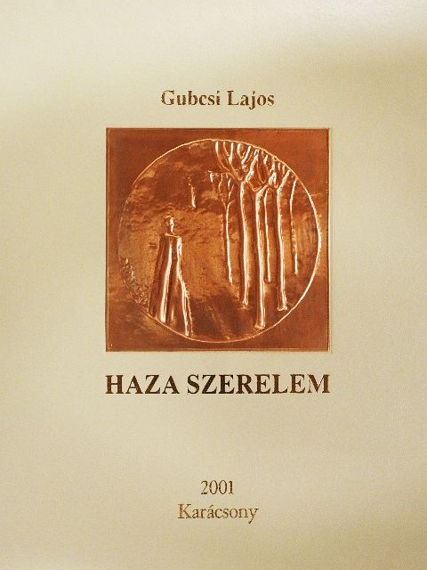 Gubcsi Lajos - Haza szerelem - Plakettel [antikvár]