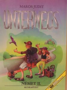Maros Judit - Unterwegs - Német II. munkafüzet [antikvár]