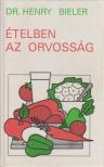 Bieler, Henry G. - Ételben az orvosság [antikvár]